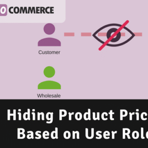 WooCommerce Hide Products, Categories, Prices, Payment and Shipping by User Role